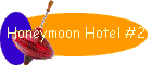 Honeymoon Hotel #2